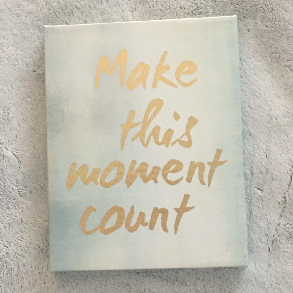 "Make This Moment Count" Wall Decor